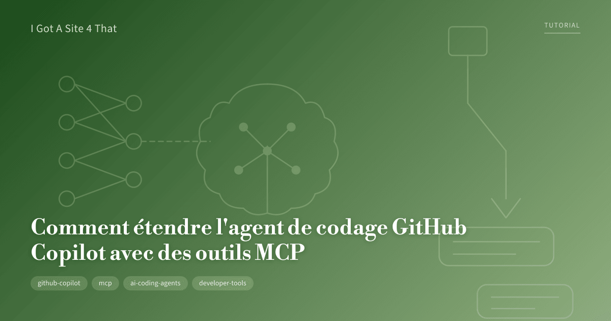 How to Extend GitHub Copilot Coding Agent with MCP Tools — I Got A Site ...