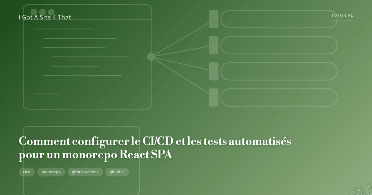 React Monorepo CI/CD Tutorial: Full Pipeline Setup — I Got A Site 4 That